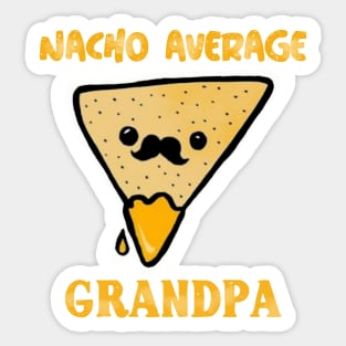 Nacho average granpa Sticker